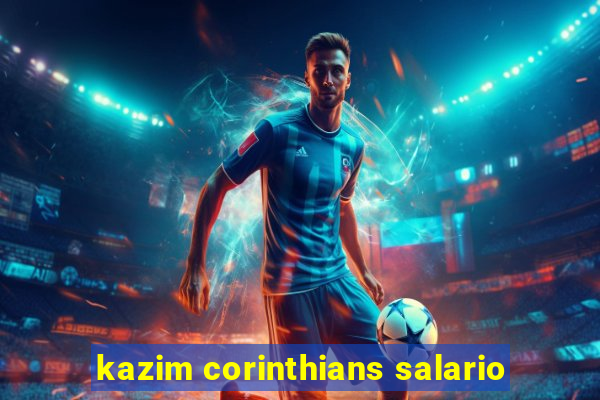 kazim corinthians salario